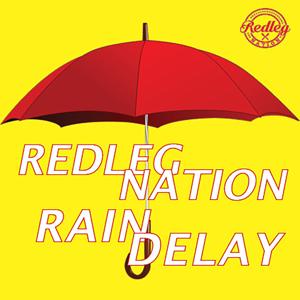 Redleg Nation Rain Delay