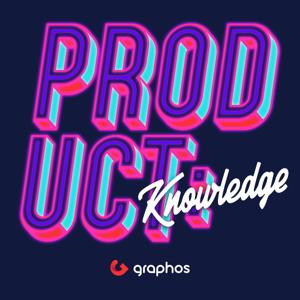 Product: Knowledge — the Product Marketing Podcast by Graphos Inc.
