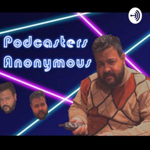 Podcasters Anonymous!