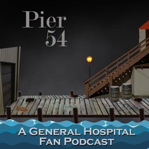 Pier 54 - A General Hospital Fan Podcast by Pier 54- A General Hospital Fan Podcast