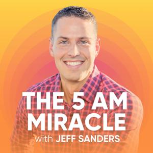 The 5 AM Miracle: Healthy Productivity for High Achievers by Jeff Sanders