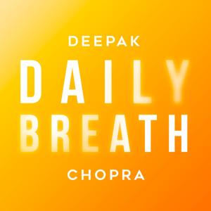 Daily Breath with Deepak Chopra by Infinite Potential Media, LLC