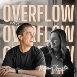 Overflow with Ryan and Christa Jooste by Ryan and Christa Jooste
