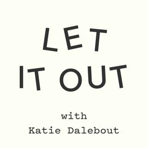 LET IT OUT by Katie Dalebout