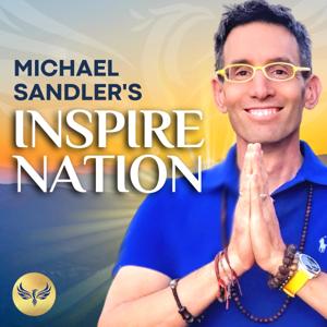 Inspire Nation Show with Michael Sandler by Michael Sandler, Jessica Lee