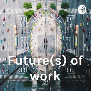 Future(s) of work