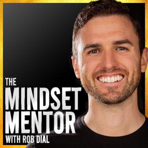 The Mindset Mentor by Rob Dial