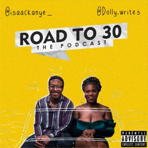 Road to 30 Podcast by Road to 30