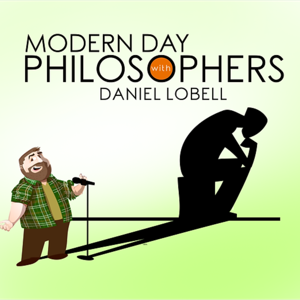 Modern Day Philosophers with Daniel Lobell by Daniel Lobell (of WTF and This American Life) talks Comedy & Philosophy