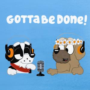 Gotta Be Done - A Bluey Podcast by blueypod