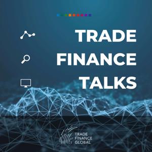 Trade Finance Talks by Trade Finance Global