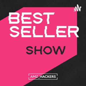 Die Amazon FBA und E-Commerce Bestseller-Show by AMZ_HACKERS by Marc Staller
