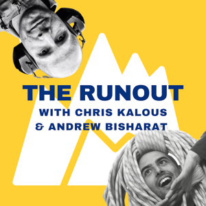 The RunOut Podcast by Andrew Bisharat & Chris Kalous
