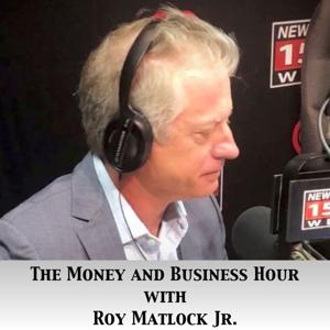 Roy Matlock Jr.'s Money and Business Hour by Roy Matlock Jr.'s Money and Business hour