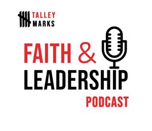 Talley Marks Faith & Leadership Podcast