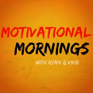 Motivational Mornings by Ryan & Vivie