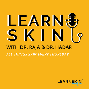 Learn Skin with Dr. Raja and Dr. Hadar by LearnSkin