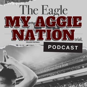 My Aggie Nation Podcast by The Eagle
