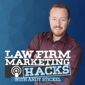 Law Firm Marketing Hacks Podcast by Andrew Stickel
