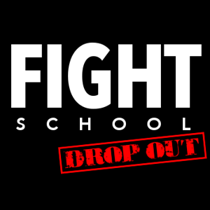 Fight School Dropout
