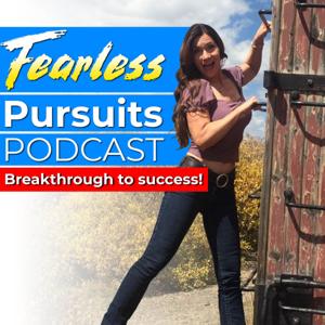 Fearless Pursuits Podcast: Breakthrough To Success