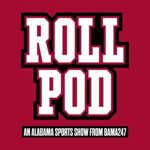 Roll Pod: An Alabama sports show from Bama247 by Elite 11, 247Sports, Alabama Football, Alabama, Alabama Crimson Tide