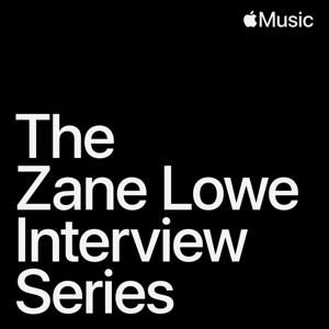 The Zane Lowe Interview Series by Apple Music
