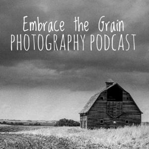 Embrace the Grain Photography Podcast by Embrace the Grain Photography