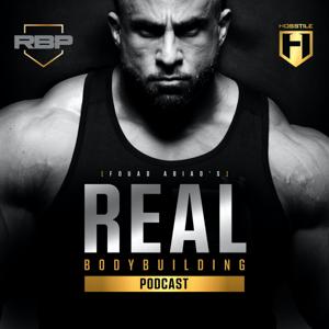Real Bodybuilding Podcast by Fouad Abiad
