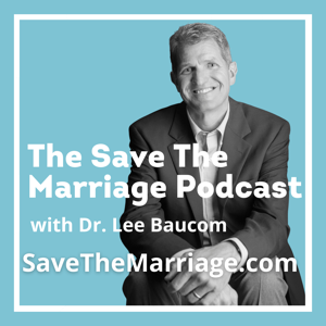 The Save The Marriage Podcast by Lee H. Baucom, Ph.D.