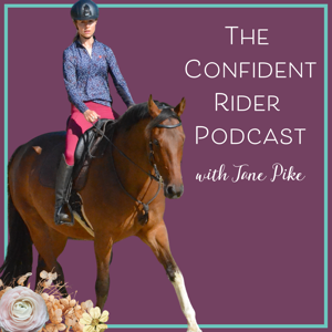 The Confident Rider Podcast by Jane Pike