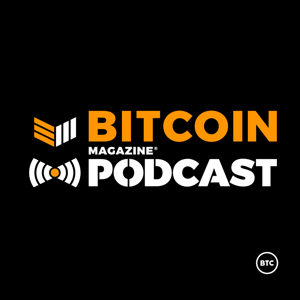 Bitcoin Magazine Podcast by BTC Media
