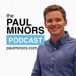 The Paul Minors Podcast: Productivity, Business & Self-Improvement