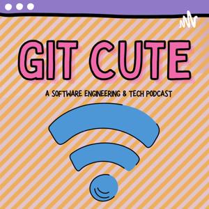 Git Cute Podcast: a Software Developer and Tech Podcast by Jocelyn Harper