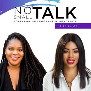 No Small Talk- Conversation Starters for Introverts by Ebony Anuforo & Shereefat Balogun