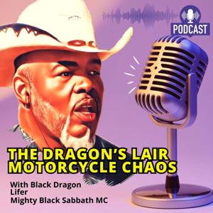 The Dragon's Lair Motorcycle Chaos by John E. 'Black Dragon' Bunch II