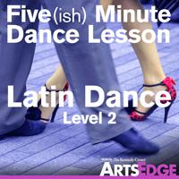 Five(ish) Minute Dance Lesson: Latin Dance, Level 2