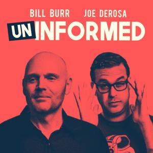 Uninformed with Bill Burr & Joe DeRosa by All Things Comedy