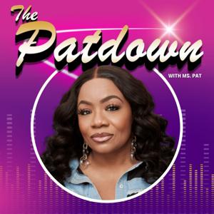 The Patdown with Ms. Pat by Starburns Audio
