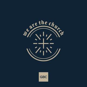 GBC | We Are The Church