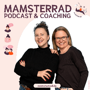 MAMSTERRAD - Der Podcast Quickie für Mamas by Imke Dohmen und Judith Möhlenhof