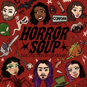 Horror Soup: A Horror Movie Podcast by Caleb Soup