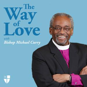 The Way of Love with Bishop Michael Curry by The Episcopal Church
