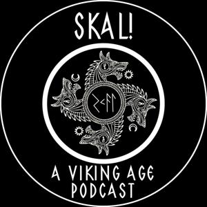 Skal: A Viking Age Podcast by Skal: A Viking Age Podcast