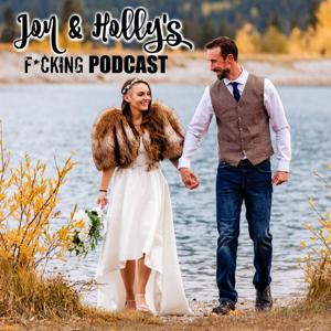 Jon & Holly’s F*cking Podcast