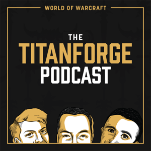 Titanforge WoW Podcast by Tettles, Trell, and Dratnos