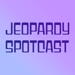 Jeopardy Spotcast