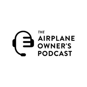 The Airplane Owners Podcast by David J Fill II