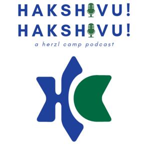 Hakshivu! Hakshivu! A Herzl Camp Podcast