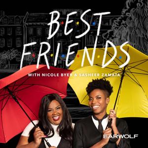 Best Friends with Nicole Byer and Sasheer Zamata by Earwolf & Nicole Byer, Sasheer Zamata